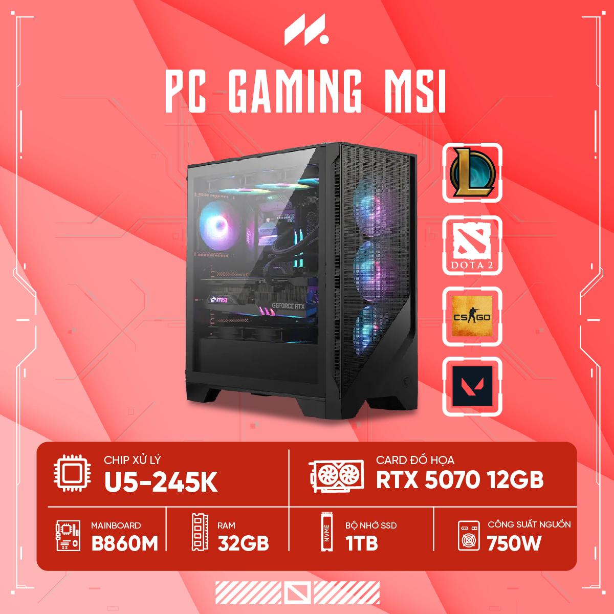 PC GAMING MSI U5-5070 ( Ultra 5 245K, RTX 5070 12G, Ram 32GB DDR5, SSD 1TB, 750W )
