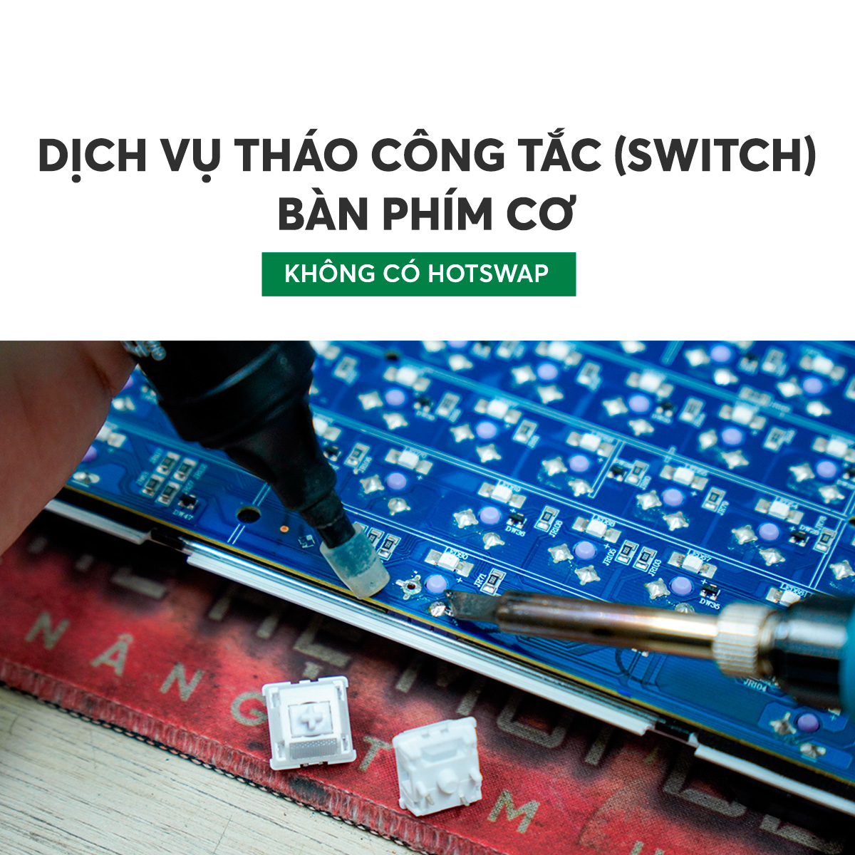 Dịch vụ tháo công tắc (Switch) bàn phím cơ -  Không có hotswap