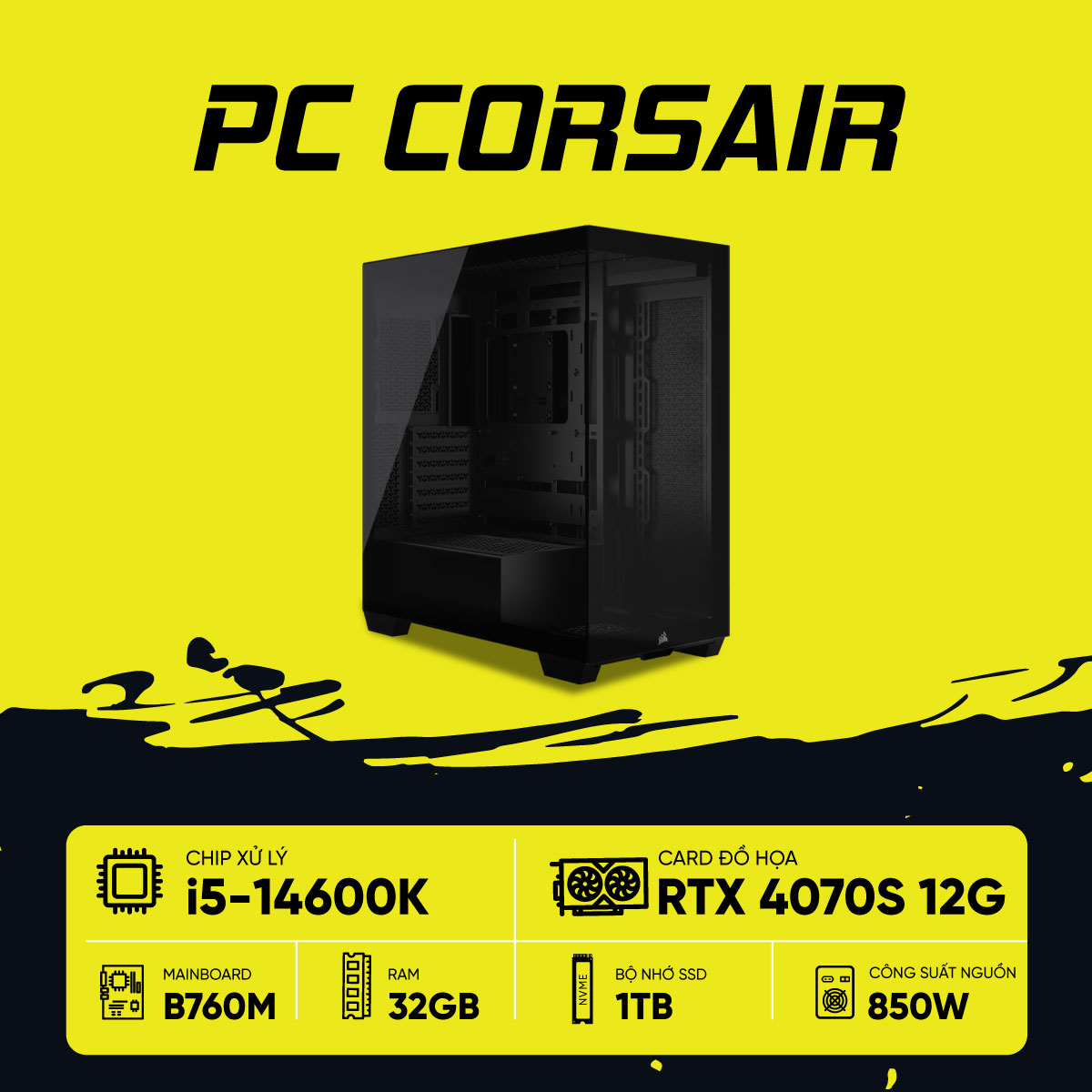 PC GAMING CORSAIR i5 4070 SUPER (i5-14600K, RTX 4070 Super 12G, Ram 32GB DDR5, SSD 1TB, 850W)