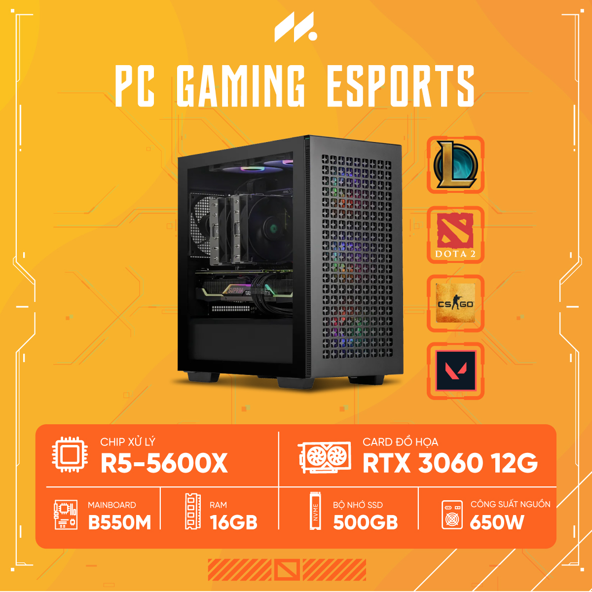 PC Gaming Esports R5X 3060 (Ryzen 5 5600X, RTX 3060 12G, Ram 16GB, SSD 500GB, 650W,Win 11)