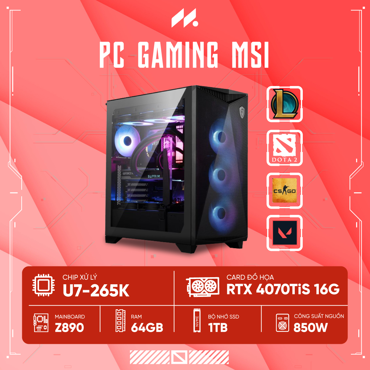 PC Gaming MSI U7K- 4070TIS ( Ultra 7 265K, RTX 4070 Ti SUPER 16G, Ram 64GB DDR5, SSD 1TB, 850W )