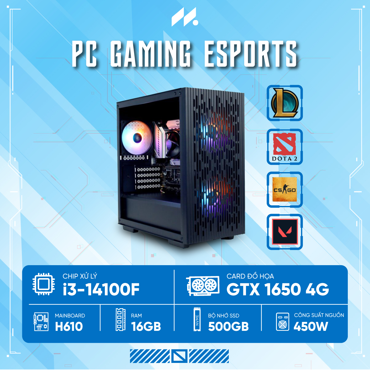 PC Gaming Esports i3-1650 ( i3-14100F, GTX 1650 4GB OC, Ram 16GB, SSD 500GB, 450W, Win 11 )
