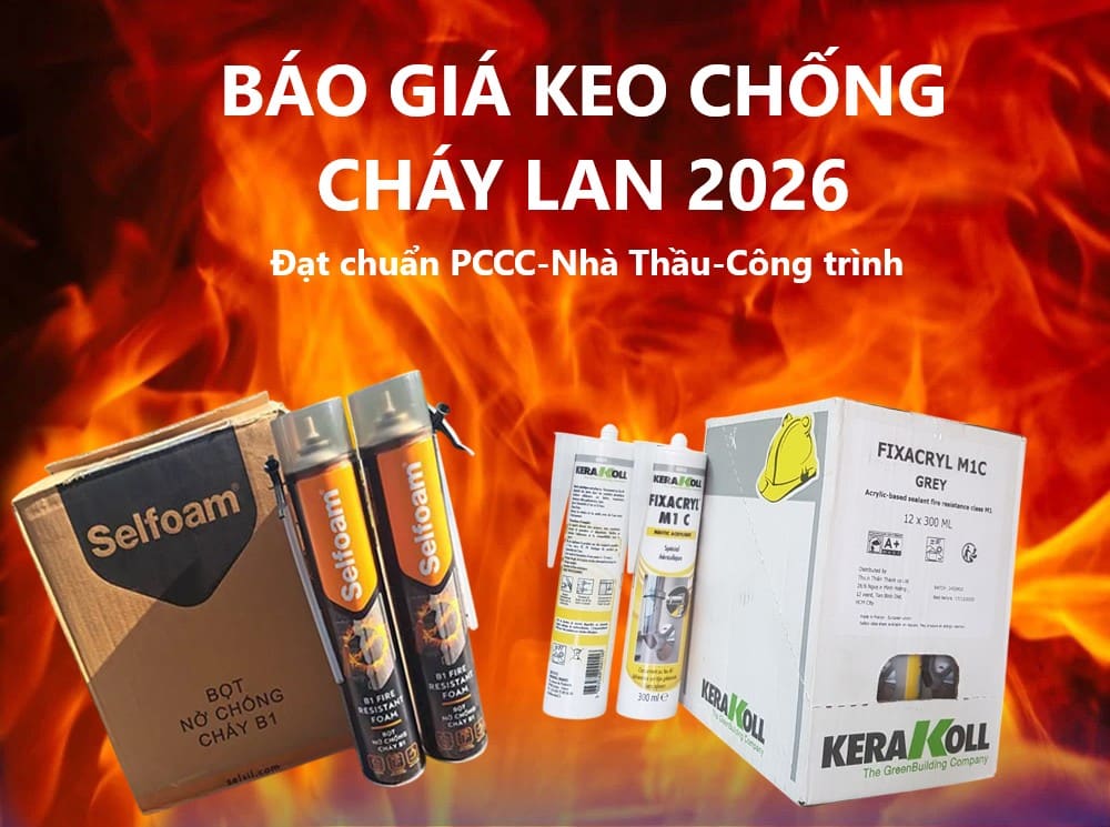 Bảng Báo Giá Keo Chống Cháy Lan 2026 Mới Nhất – Đạt Chuẩn PCCC Cho Nhà Thầu & Công Trình