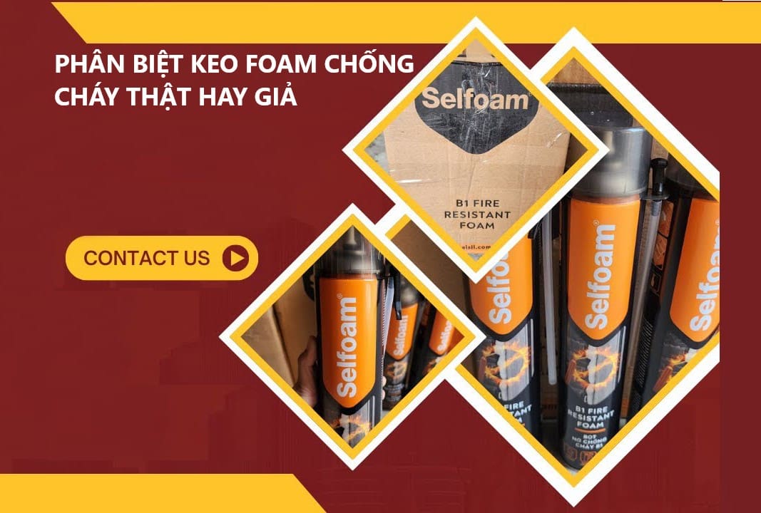 Cách nhận biết foam chống cháy đạt chuẩn – Tránh mua phải hàng nhái hàng giả