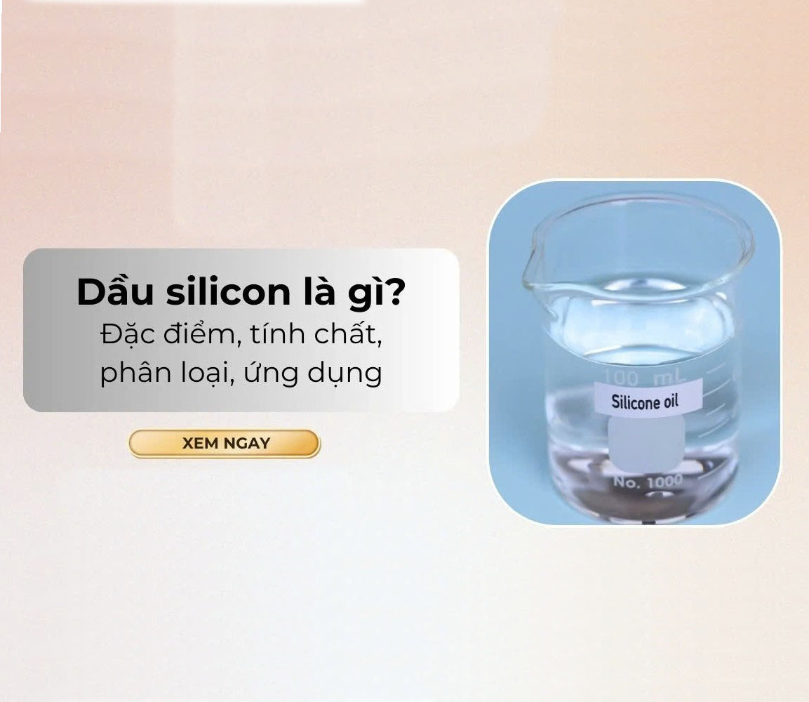 Dầu silicone là gì ? Các đặc tính và ứng dụng của dầu silicone
