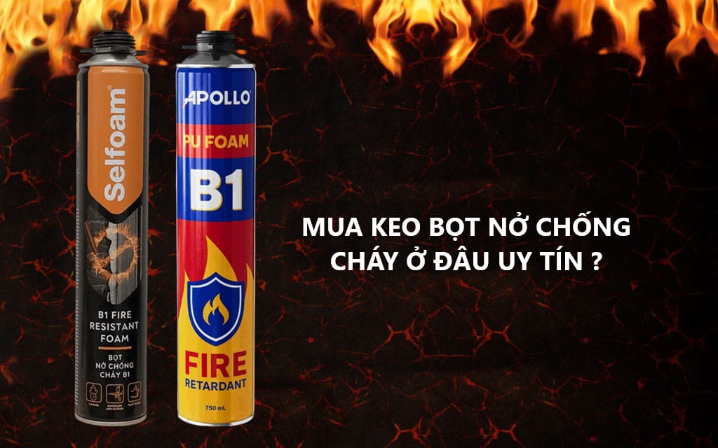 Mua keo foam chống cháy ở đâu uy tín? Top 5 đơn vị phân phối chính hãng cho công trình