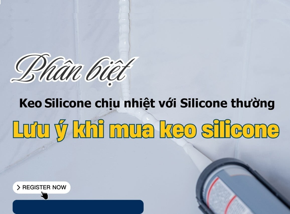 So sánh keo silicone chịu nhiệt và silicone thông thường – Đừng nhầm khi mua