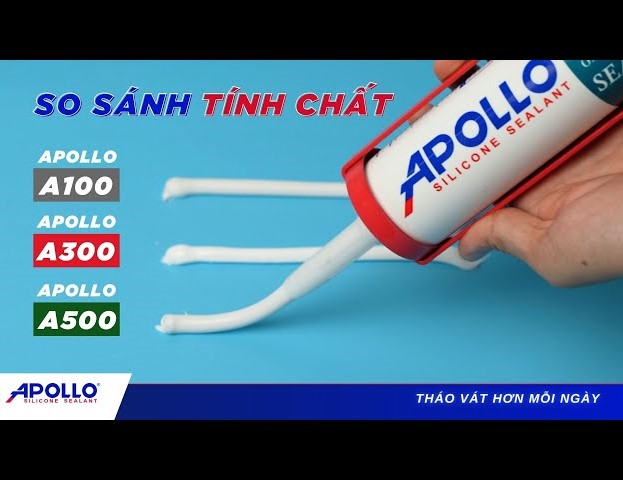 So sánh 3 dòng keo silicone Apollo thông dụng nhất trên thị trường hiện nay A100, A300 và A500