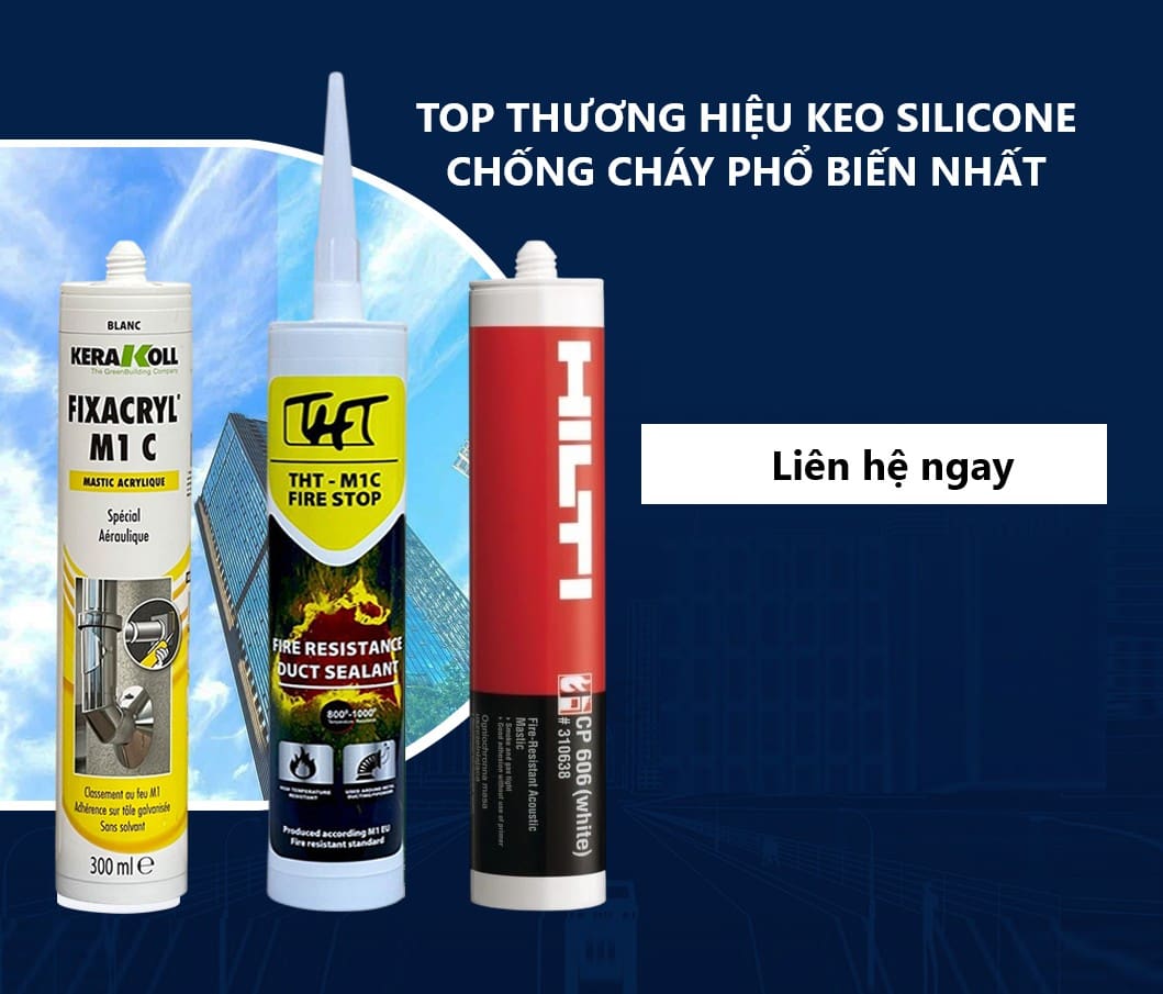 Các thương hiệu keo silicone chống cháy phổ biến tại thị trường Việt Nam
