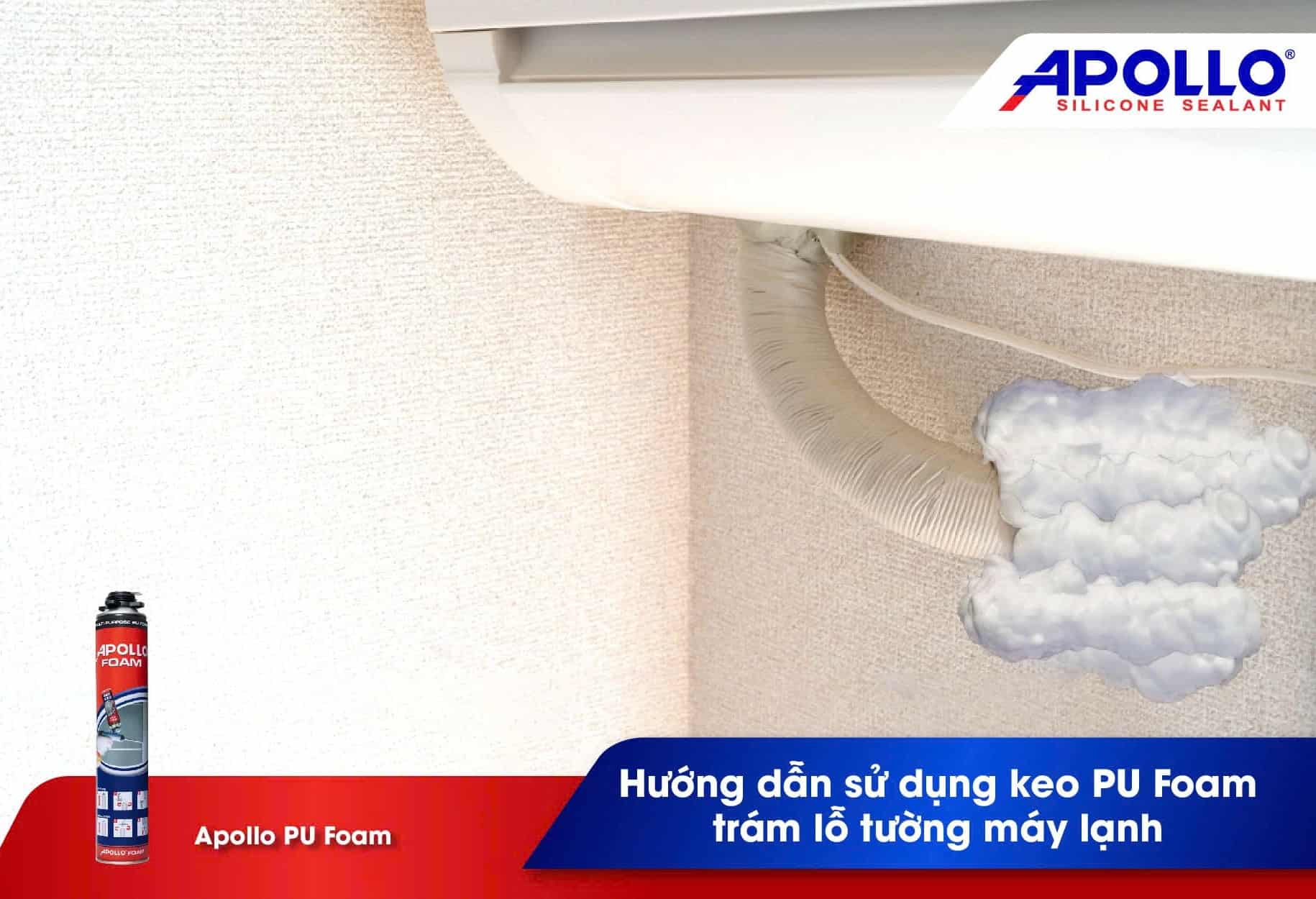Hướng dẫn chi tiết cách bịt lỗ hổng tường, vách, trần bằng keo Apollo Foam