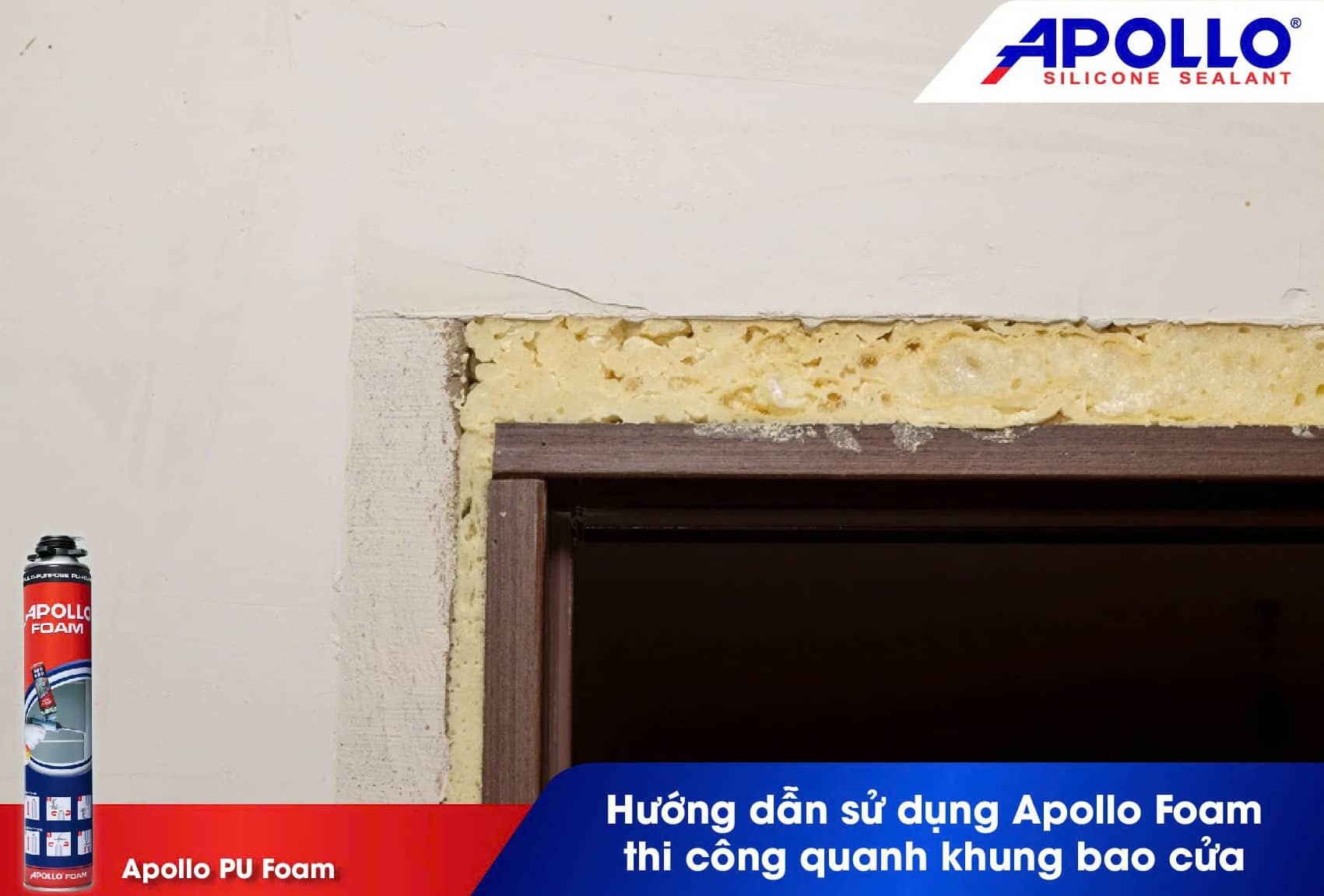 Keo Apollo foam lấp đầy khe hở triệt để