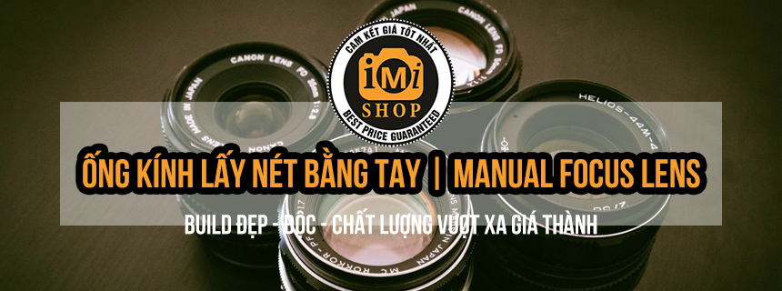 Ống kính lấy nét bằng tay | Lens MF