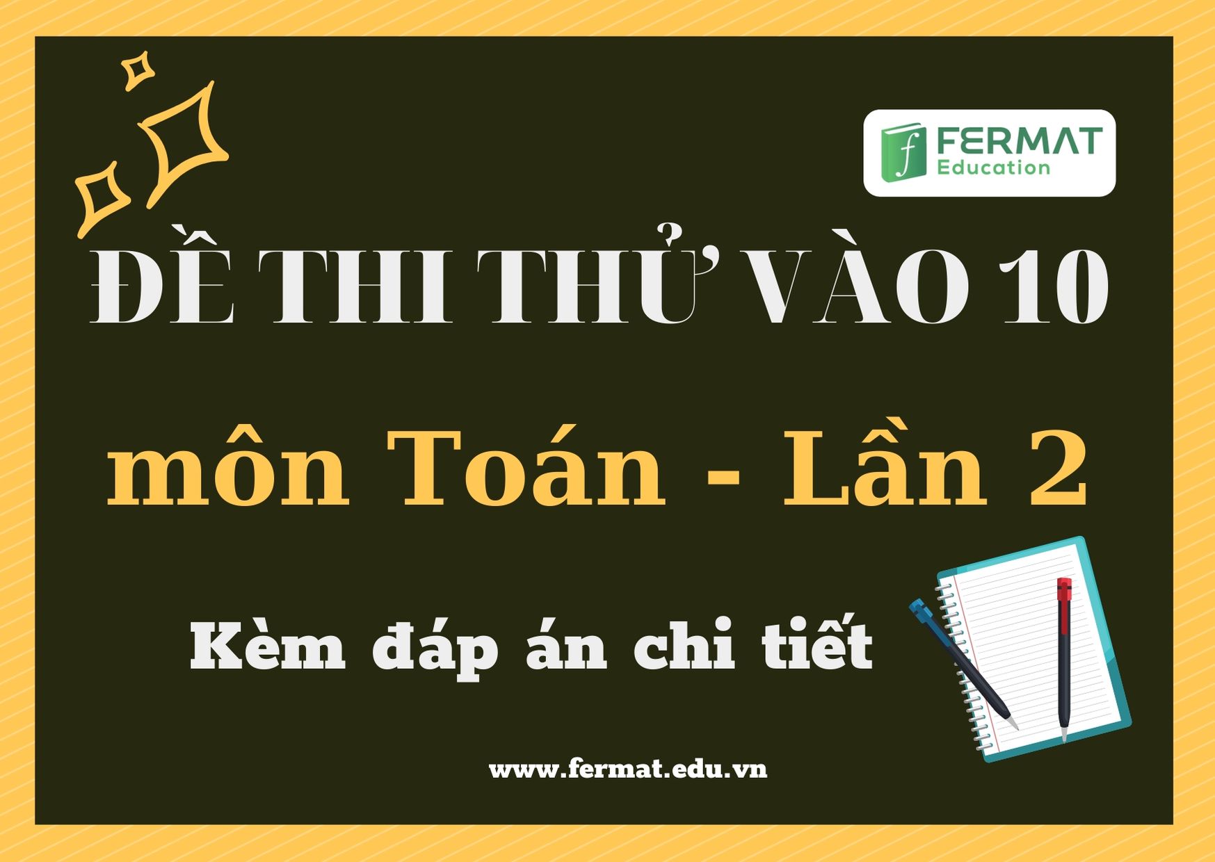 Đề và đáp án thi thử vào 10 lần 2 năm 2020 - môn Toán - Fermat Education