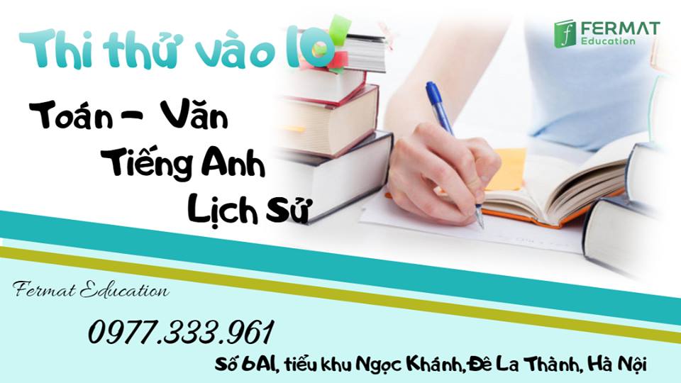 Fermat tổ chức thi thử vào lớp 10 (Toán, Văn, Anh, Sử) ngày 31/3/2019