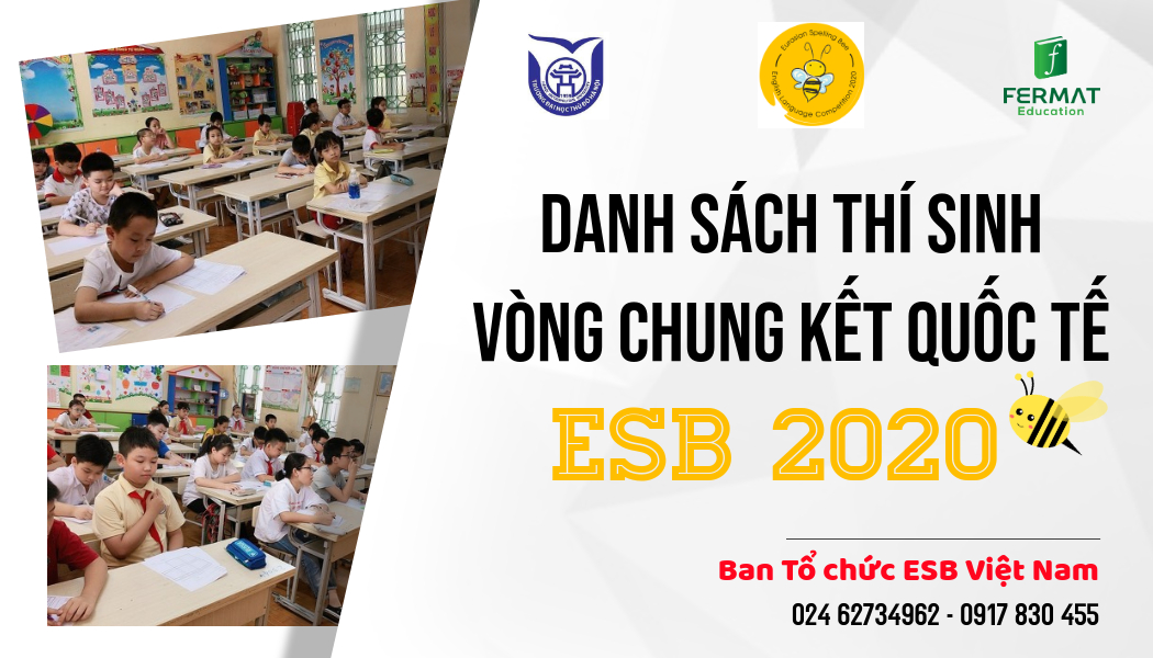 DANH SÁCH THÍ SINH THAM DỰ CHUNG KẾT QUỐC TẾ KỲ THI ĐÁNH VẦN TIẾNG ANH Á - ÂU ESB 2020