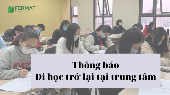 Fermat Education thông báo đi học trở lại tại trung tâm