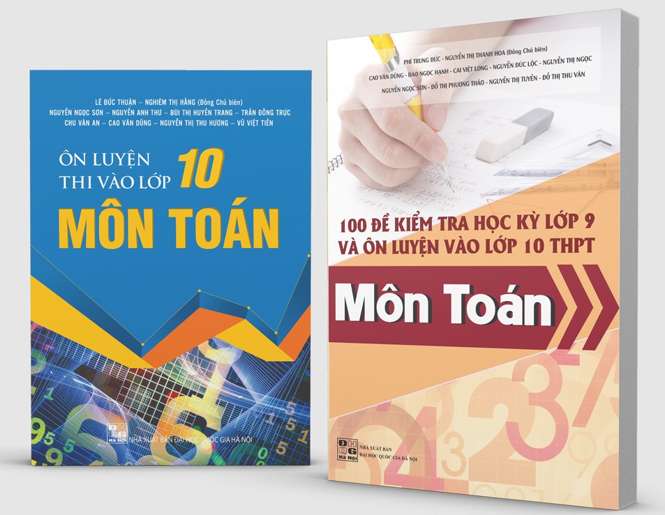 SÁCH CỦNG CỐ ÔN LUYỆN MÔN TOÁN THI VÀO 10 – CHƯƠNG TRÌNH ƯU ĐÃI ĐẶC BIỆT 30/4 – 1/5