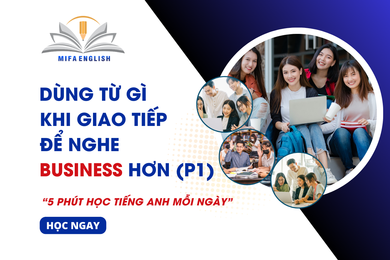 DÙNG TỪ GÌ KHI GIAO TIẾP ĐỂ NGHE 