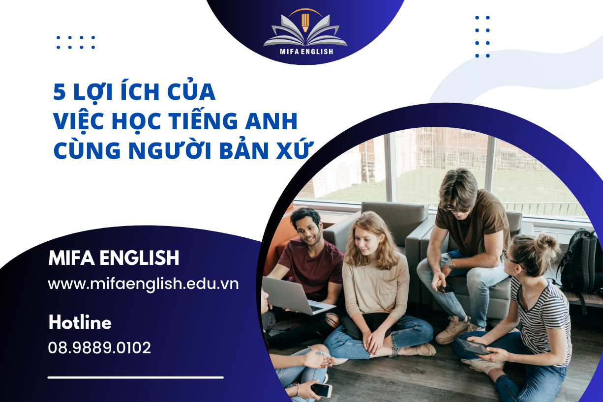 5 lợi ích của việc học tiếng Anh cùng người bản xứ