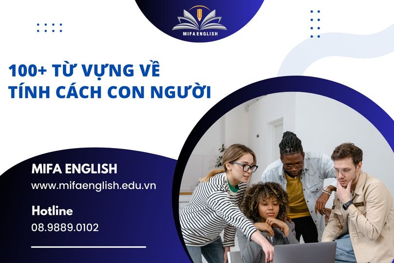 100+ TỪ VỰNG VỀ TÍNH CÁCH CON NGƯỜI 100+ TỪ VỰNG VỀ TÍNH CÁCH CON NGƯỜI