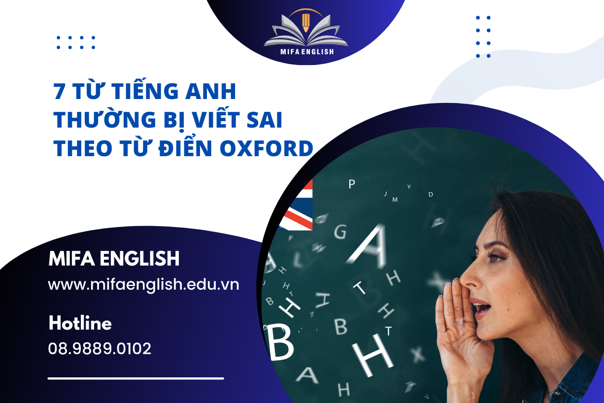 7 từ tiếng Anh thường bị viết sai theo từ điển Oxford