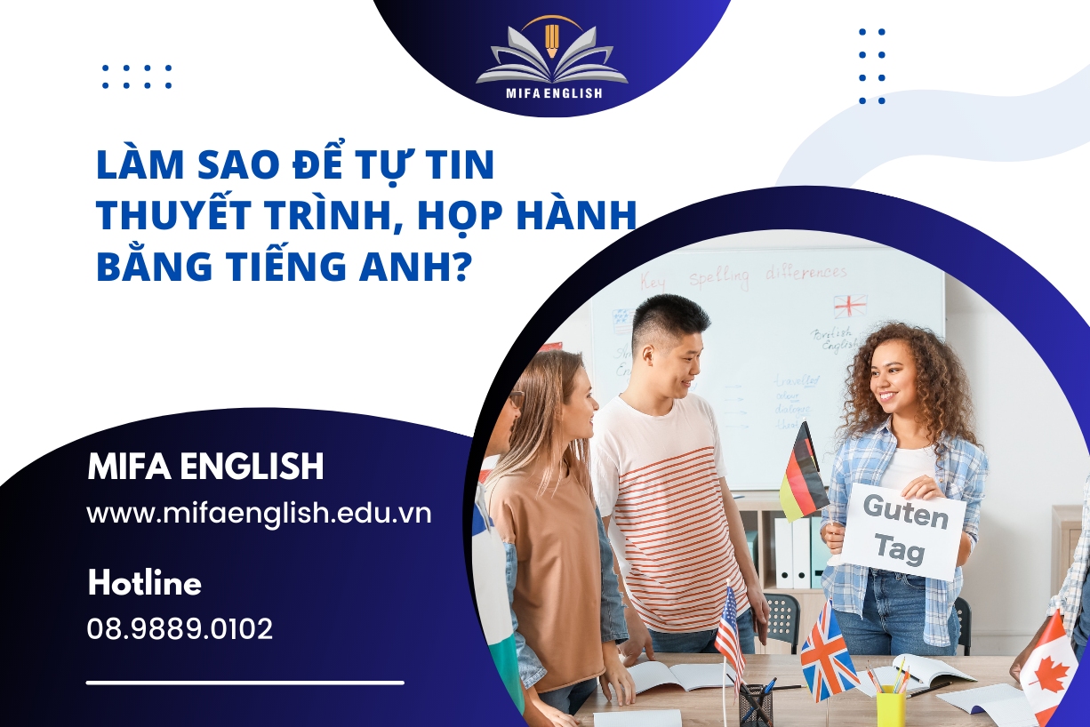 Làm sao để tự tin thuyết trình, họp hành bằng tiếng Anh?