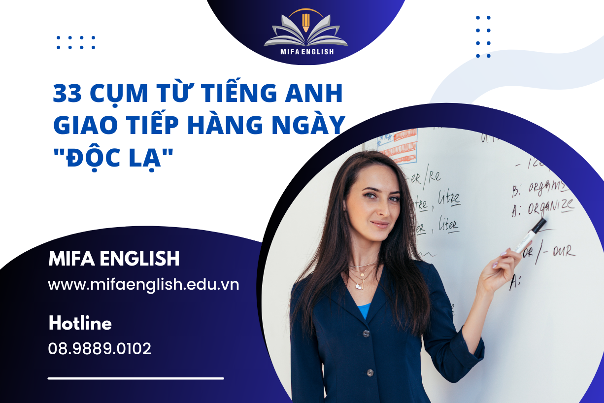 33 CỤM TỪ TIẾNG ANH GIAO TIẾP HÀNG NGÀY 