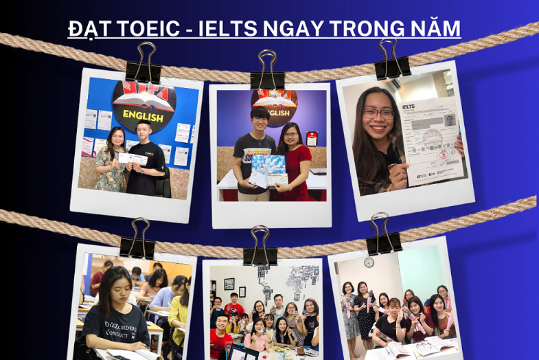 ĐẠT TOEIC - IELTS NGAY TRONG NĂM!