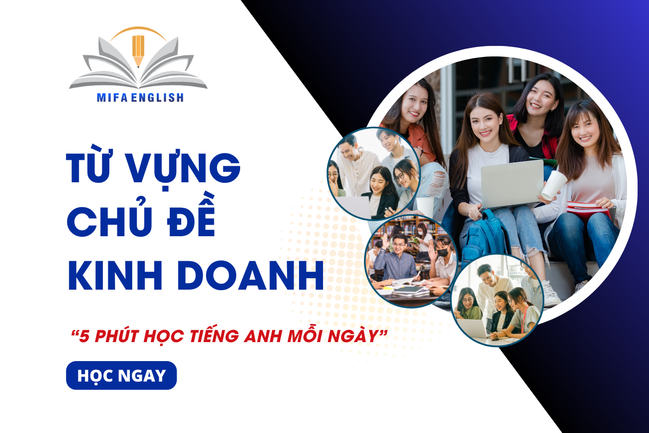TỪ VỰNG TIẾNG ANH CHỦ ĐỀ KINH DOANH