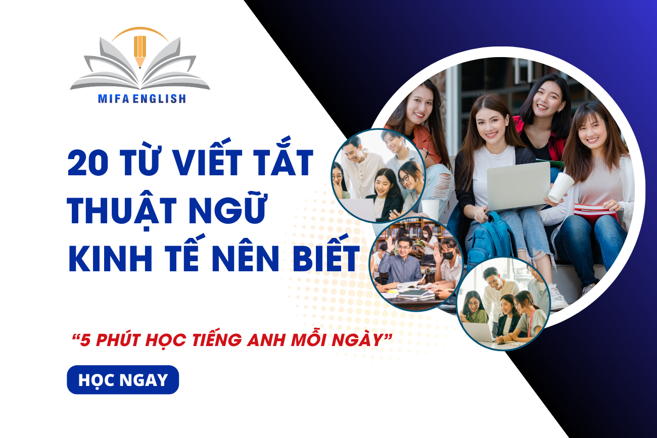 20 TỪ VIẾT TẮT THUẬT NGỮ KINH TẾ NÊN BIẾT