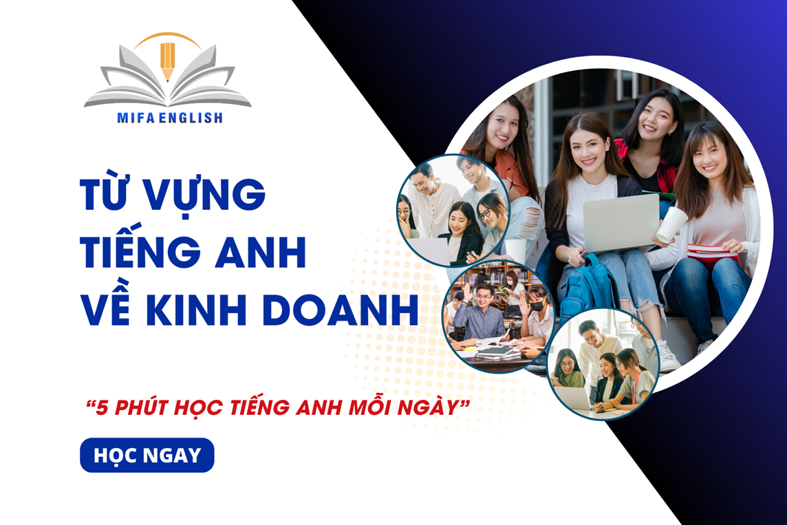 TỪ VỰNG TIẾNG ANH VỀ KINH DOANH