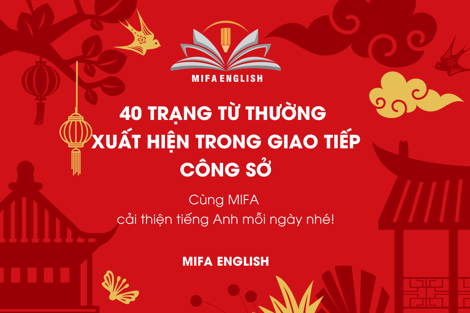 40 TRẠNG TỪ THƯỜNG XUẤT HIỆN TRONG GIAO TIẾP CÔNG SỞ