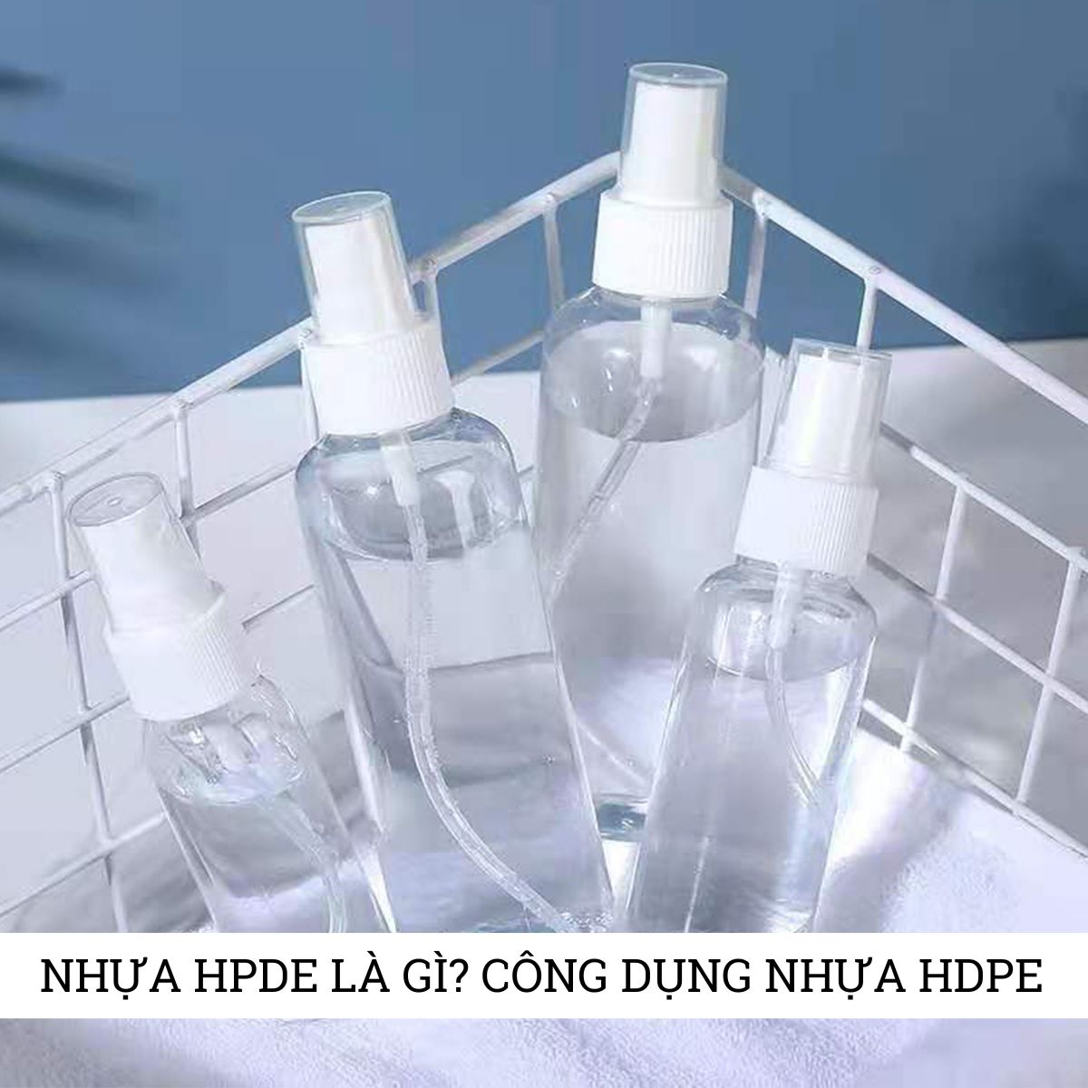 Nhựa HDPE là gì? Tìm hiểu công dụng nhựa HDPE trong ngành sản xuất chai lọ Nhựa HDPE là gì? Tìm hiểu công dụng nhựa HDPE trong ngành sản xuất chai lọ