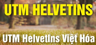 Link dowload miễn phí font chữ UTM Helvetins mới nhất 2025