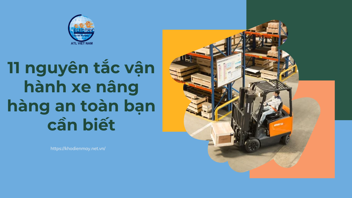 11-nguyen-tac-van-hanh-xe-nang-hang-an-toan-ban-can-biet