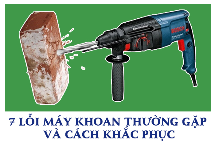 7 lỗi máy khoan thường gặp và cách khắc phục