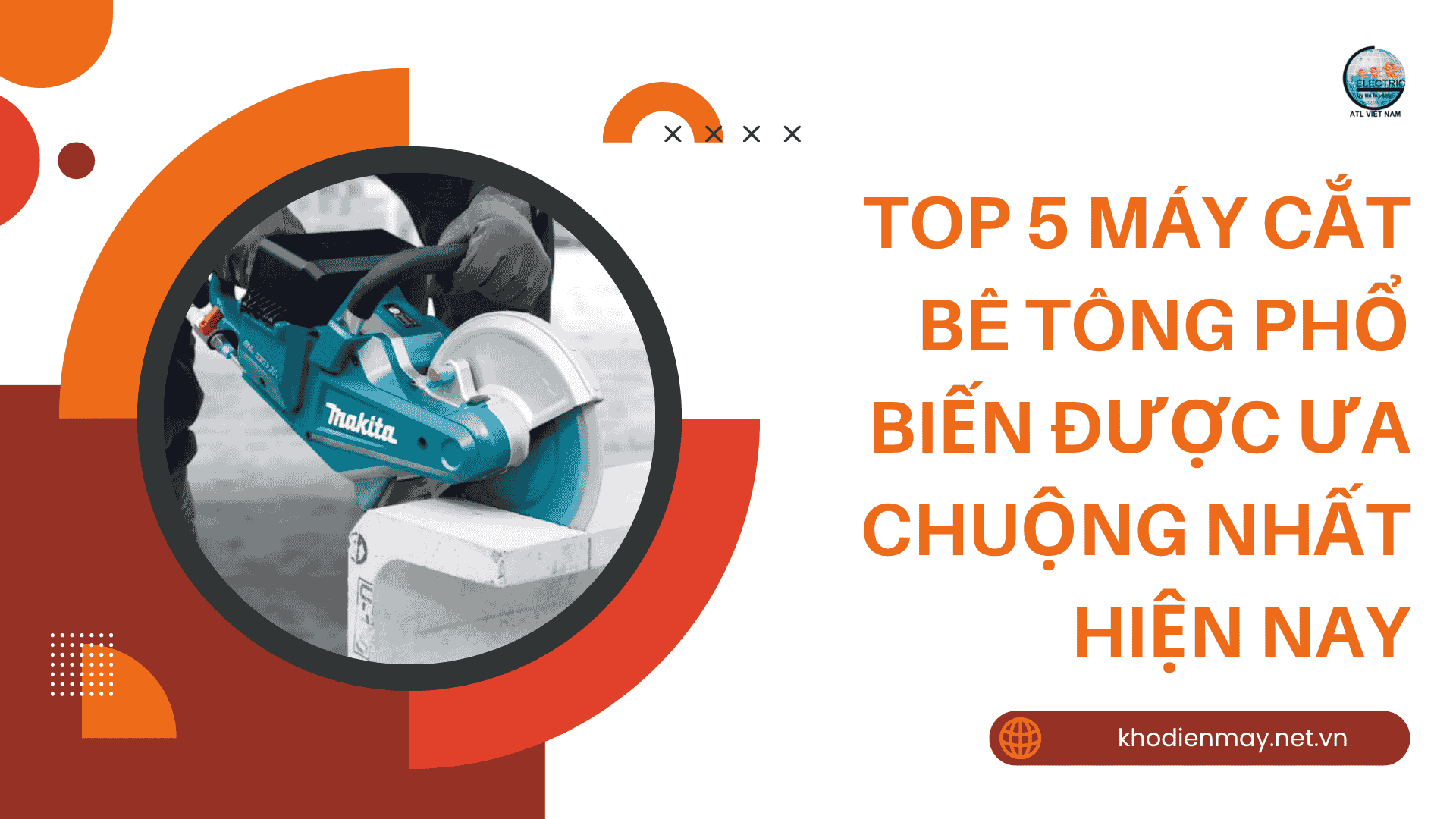 Top 5 máy cắt bê tông phổ biến được ưa chuộng nhất hiện nay