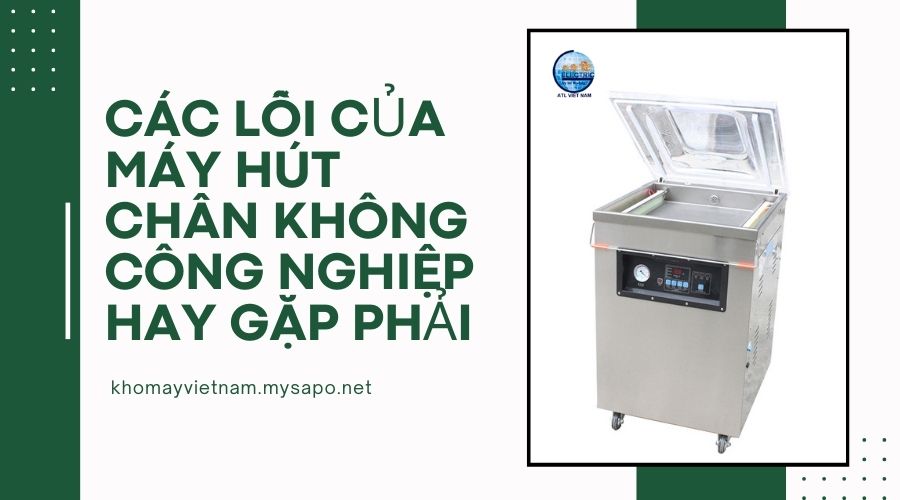 cac-loi-cua-may-hut-chan-khong-cong-nghiep-hay-gap-phai
