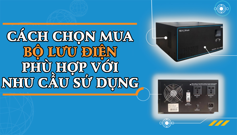 Cách chọn mua bộ lưu điện phù hợp với nhu cầu sử dụng