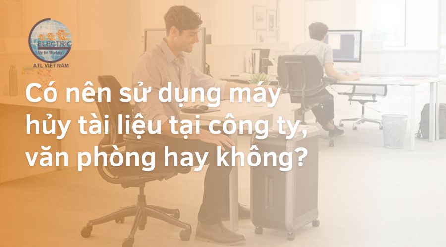 co-nen-su-dung-may-huy-tai-lieu-tai-cong-ty-van-phong-hay-khong