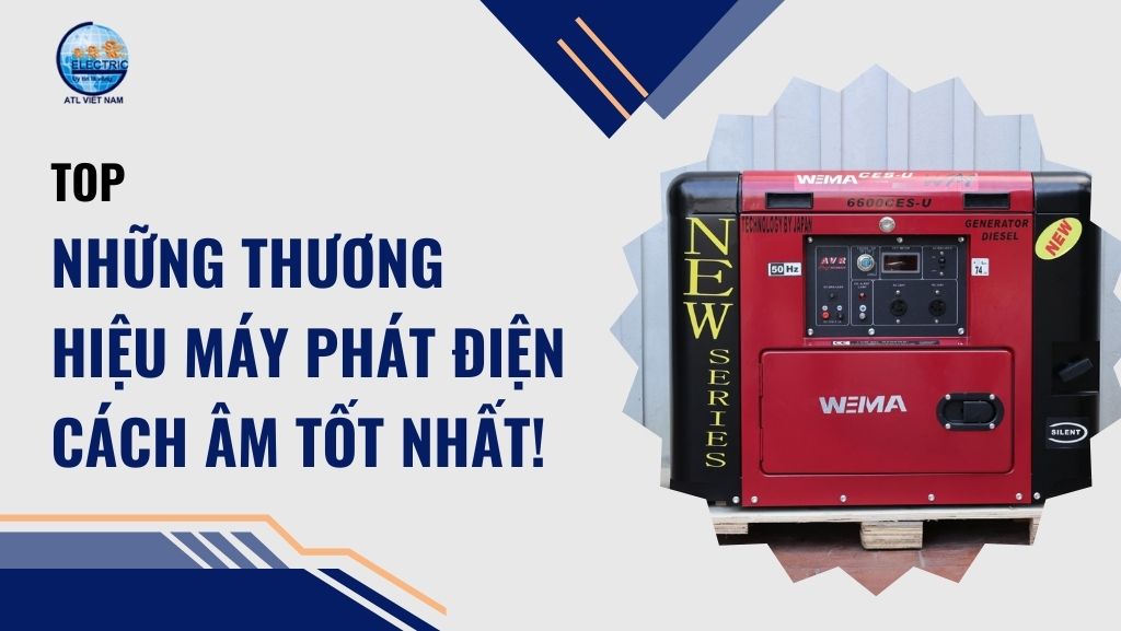 TOP Những Thương Hiệu Máy Phát Điện Cách Âm Tốt Nhất!