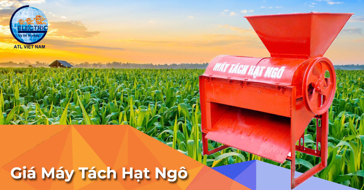 Giá máy tách hạt hạt ngô là bao nhiêu?