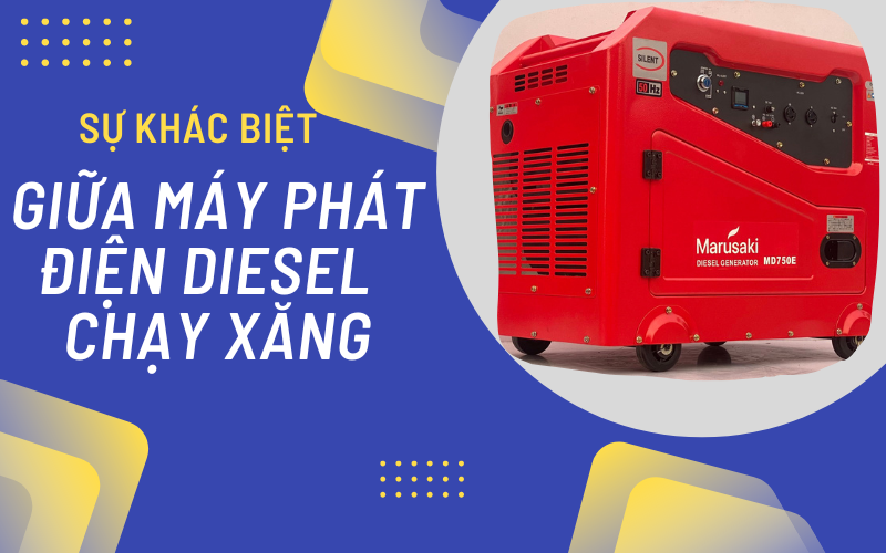 su-khac-biet-giua-may-phat-dien-diesel-va-may-phat-dien-chay-xang