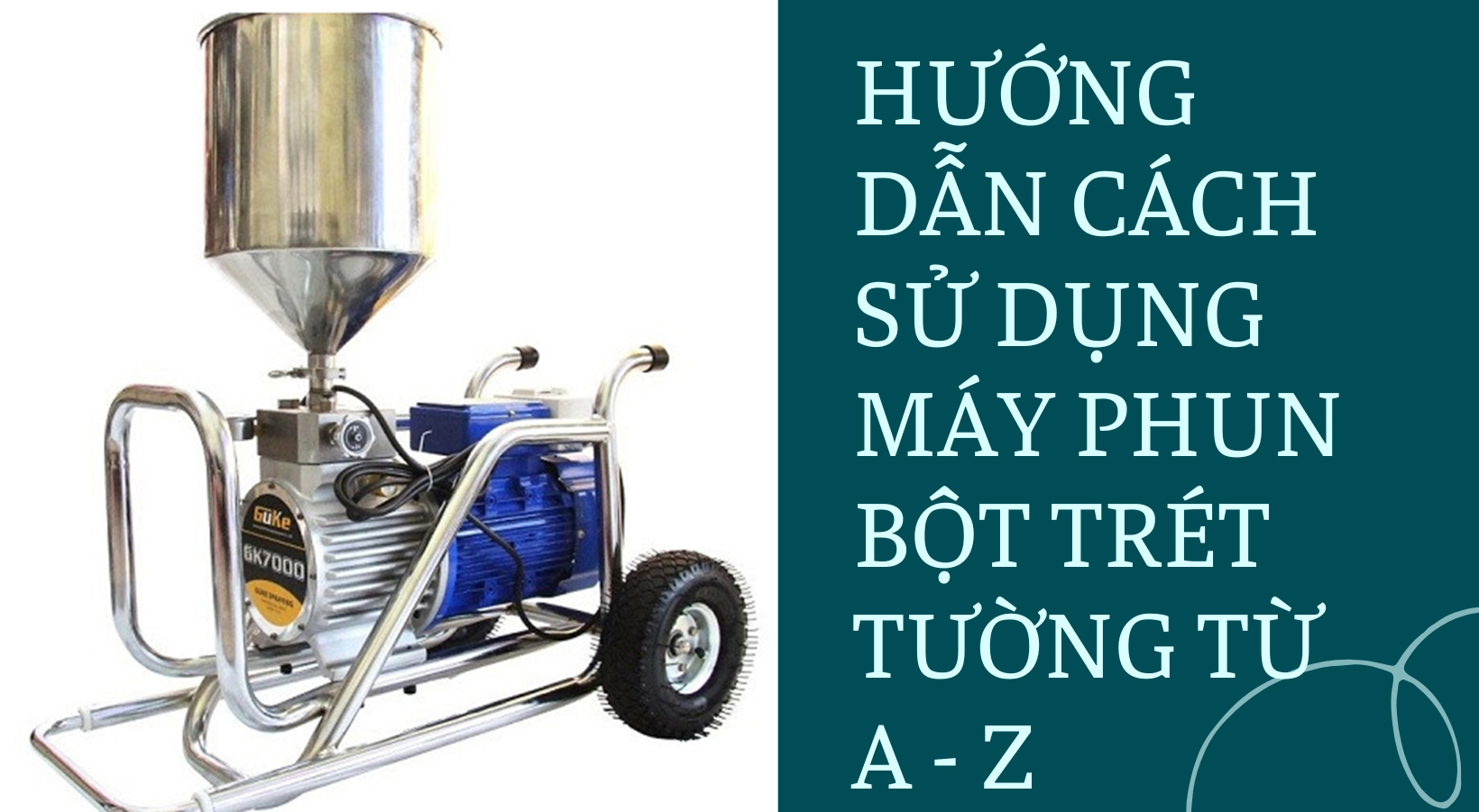 huong-dan-cach-su-dung-may-phun-bot-tret-tuong-tu-a-den-z