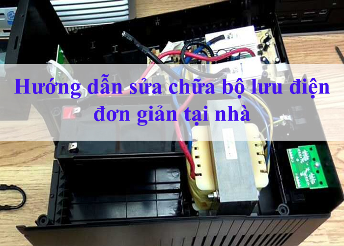 huong-dan-sua-chua-bo-luu-dien-don-gian-tai-nha