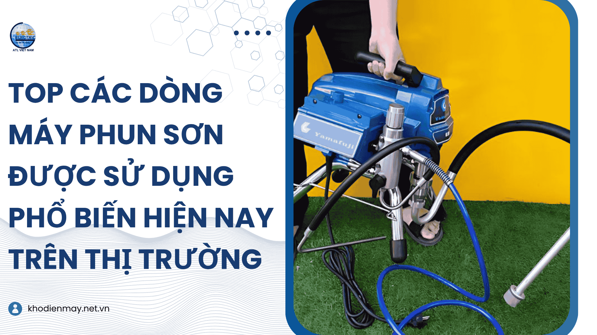 Top các dòng máy phun sơn được sử dụng phổ biến hiện nay trên thị trường