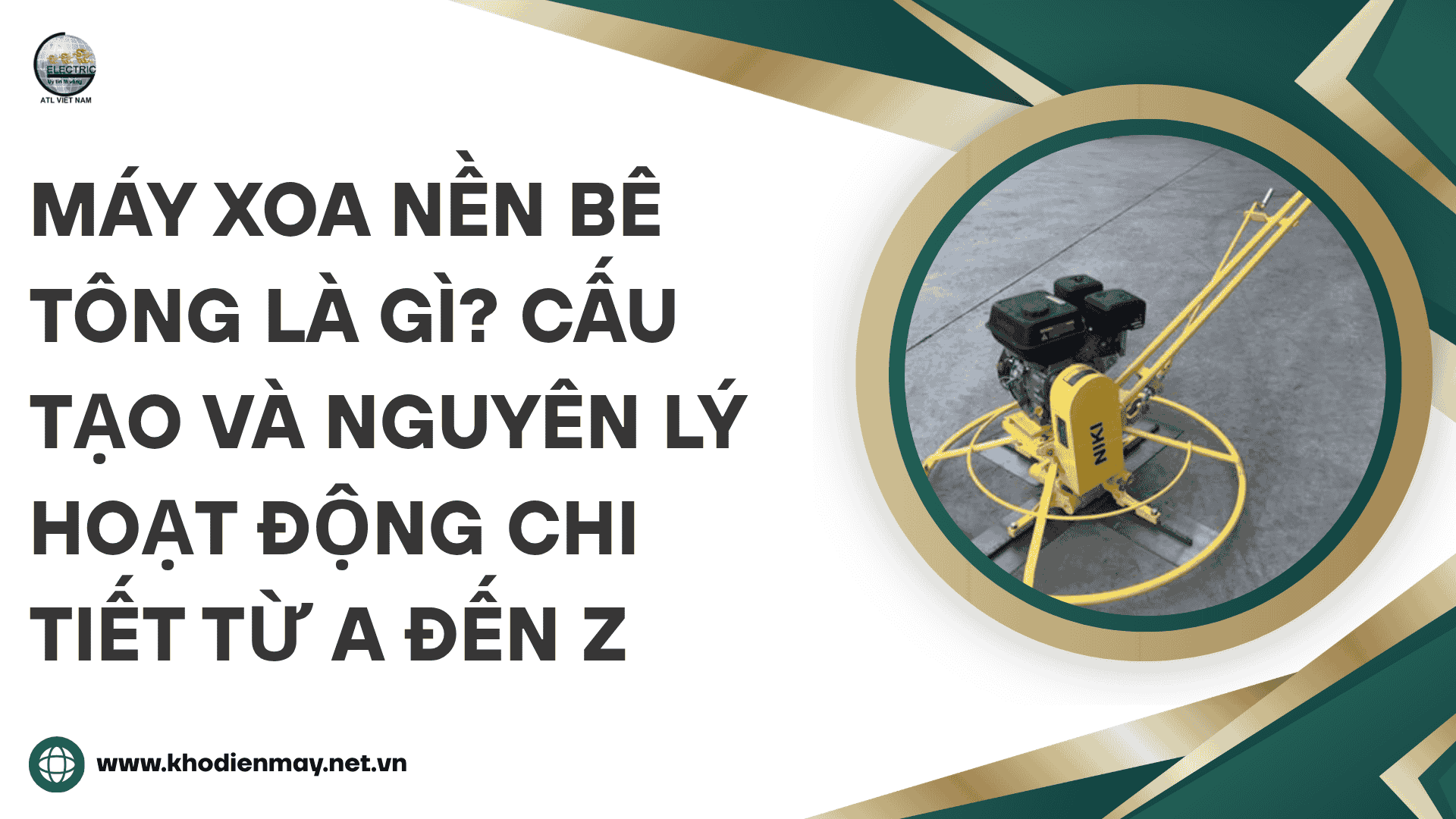 Máy xoa nền bê tông là gì? Cấu tạo và nguyên lý hoạt động chi tiết từ A đến Z