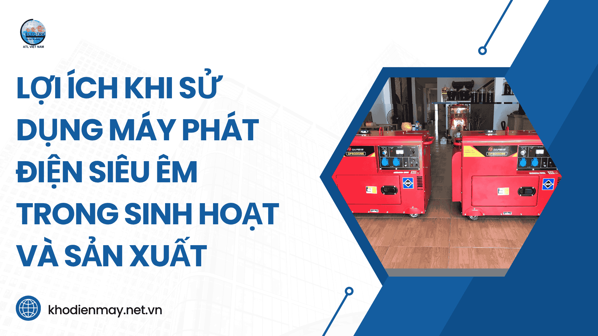 Lợi ích khi sử dụng máy phát điện siêu êm trong sinh hoạt và sản xuất