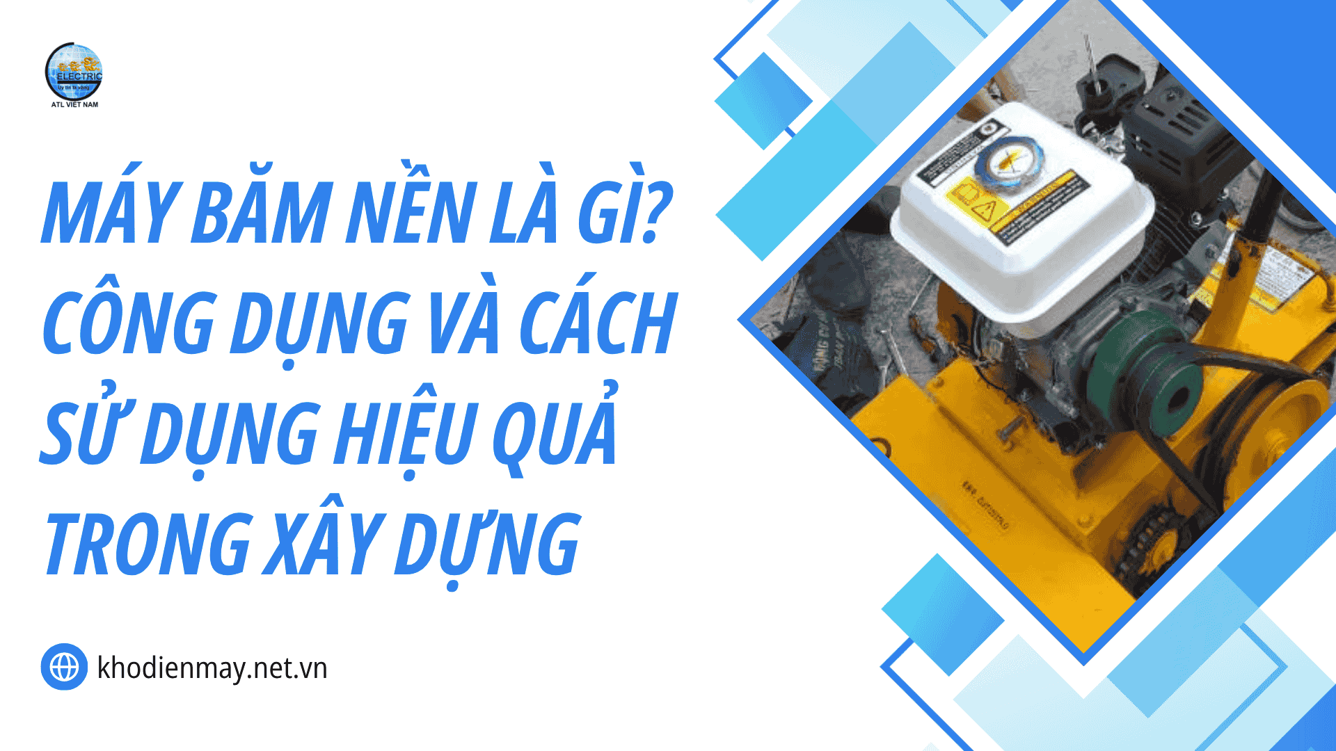 Máy băm nền là gì? Công dụng và cách sử dụng hiệu quả trong xây dựng