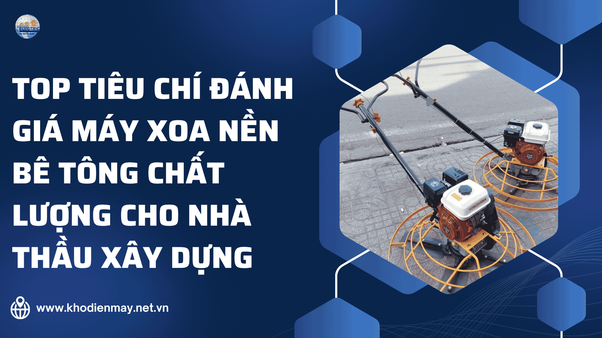 Top tiêu chí đánh giá máy xoa nền bê tông chất lượng cho nhà thầu xây dựng